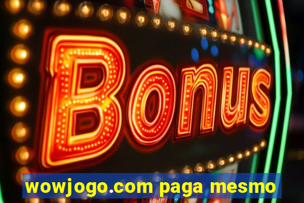 wowjogo.com paga mesmo